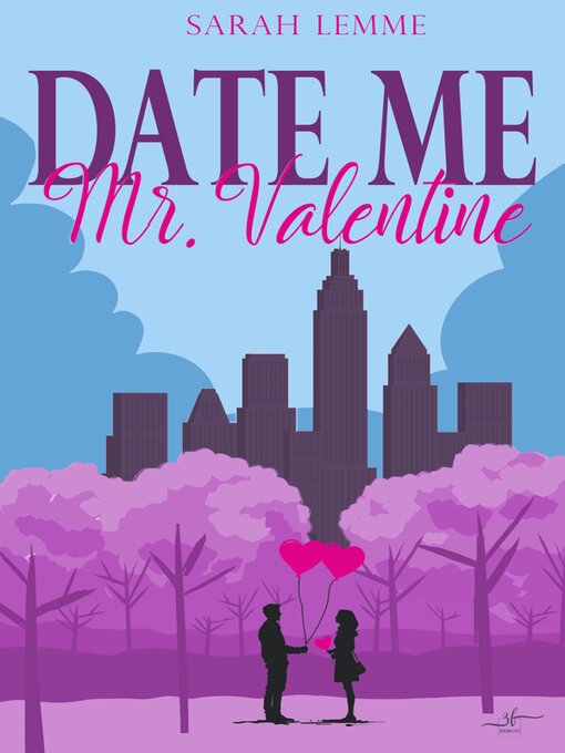 Title details for Date Me, Mr. Valentine by Sarah Lemme - Available